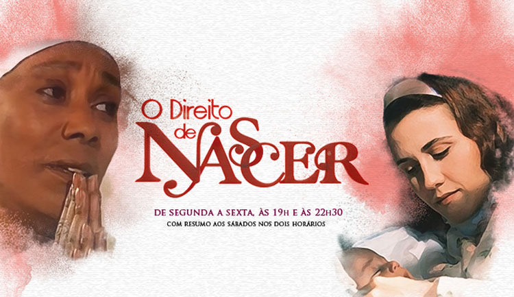 Resumo da novela O Direito de Nascer - TV Aparecida 2018