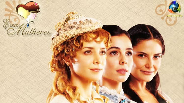 Resumo da novela Essas Mulheres (Record)