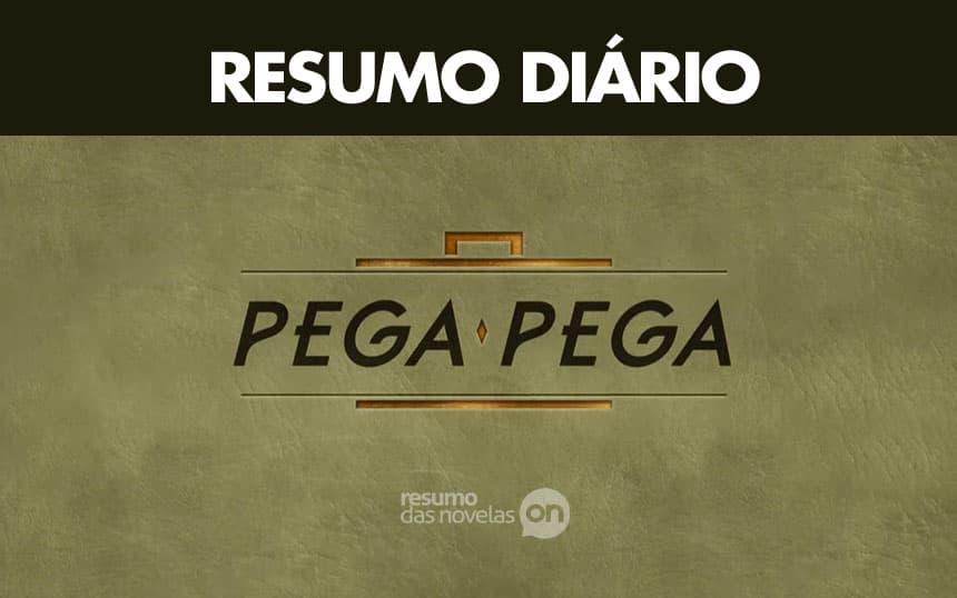 Capa do resumo do dia da novela Pega Pega