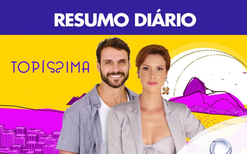 Capa do resumo do dia da novela Topíssima